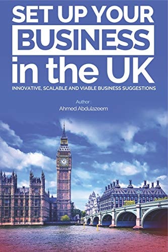 Set Up Your Business in the UK Innovative, Scalable and Viable Business Suggestions