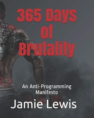 365 Days of Brutality An Anti-Programming Manifesto