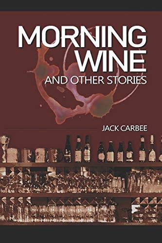 Morning Wine & Other Stories