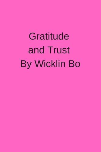 Gratitude and Trust by Wickin Bo