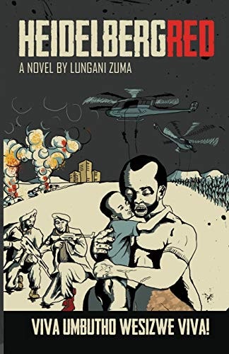 Heidelbergred A Novel by Lungani Zuma