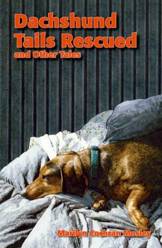 Dachshund Tails Rescued and Other Tales
