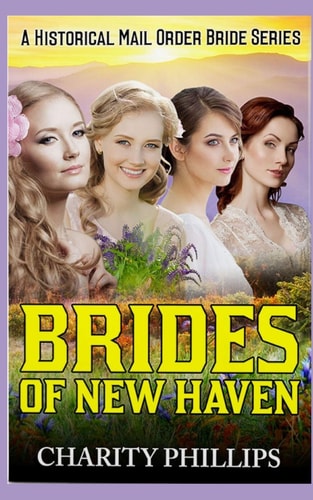 Brides Of New Haven A Historical Mail Order Bride Series