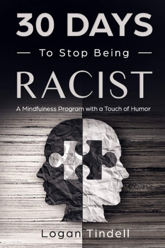 30 Days to Stop Being Racist A Mindfulness Program with a Touch of Humor
