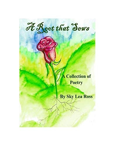 A Root That Sews A Collection of Poetry