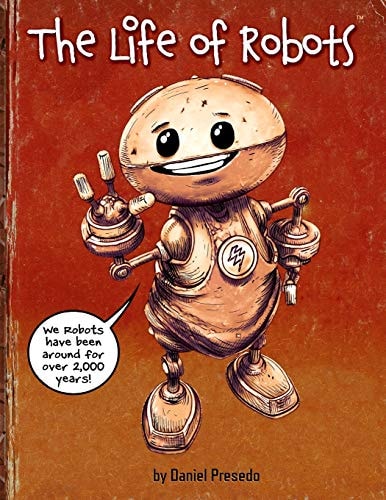The Life of Robots