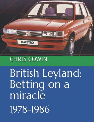 British Leyland: Betting on a Miracle 1978-1986