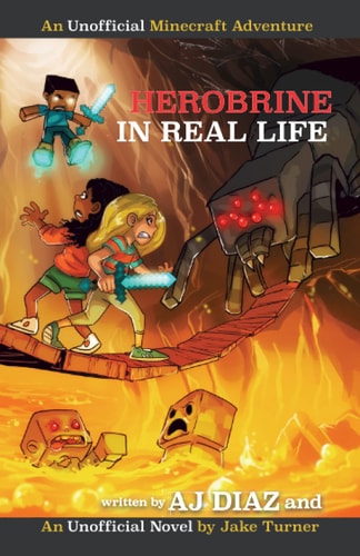Herobrine In Real Life An Unofficial Minecraft Adventure