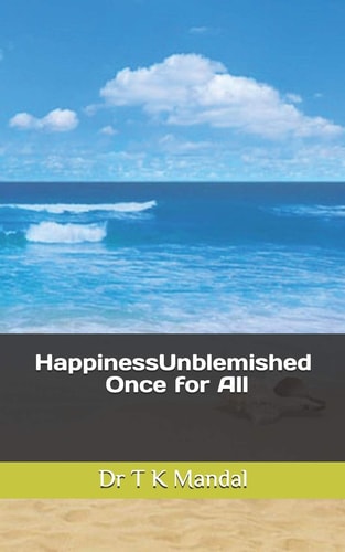 HappinessUnblemished Once for All