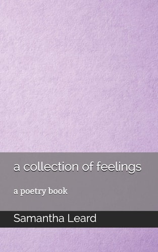 A Collection of Feelings A Poetry Book
