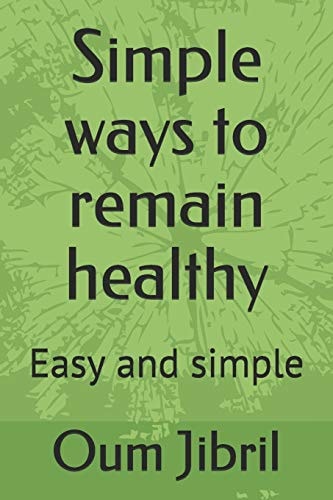Simple Ways To Remain Healthy Easy and Simple