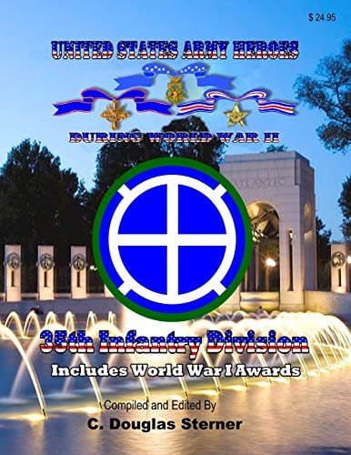 United States Army Heroes During World War II 35th Infantry Division