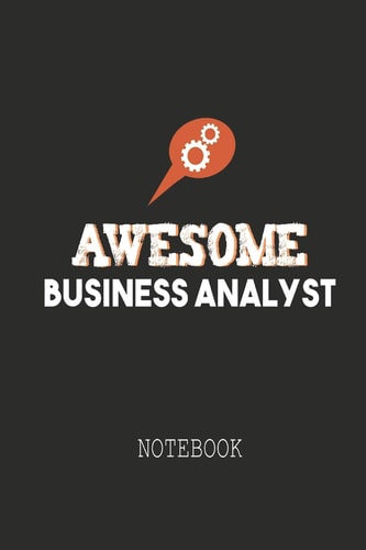 Awesome Business Analyst Notebook A Notebook Ideally Meant for Business Analysts (BA), Data Analysts and More.