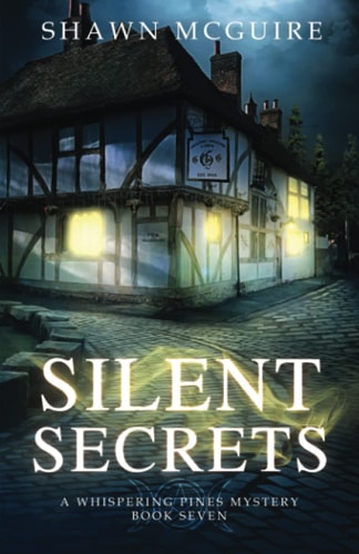 Silent Secrets A Whispering Pines Mystery, Book 7