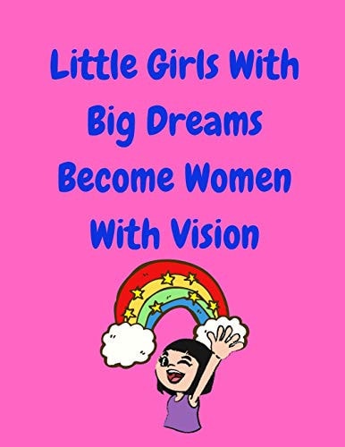 Little Girls With Big Dreams Become Women With Vision