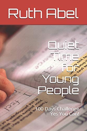 Quiet Time for Young People 100 Days Challenge Yes You Can!