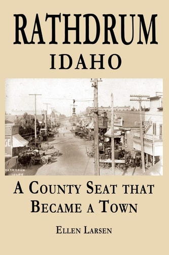 Rathdrum Idaho A County Seat That Became a Town