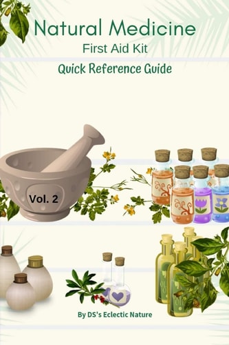 Natural Medicine First Aid Kit Quick Reference Guide Vol 2
