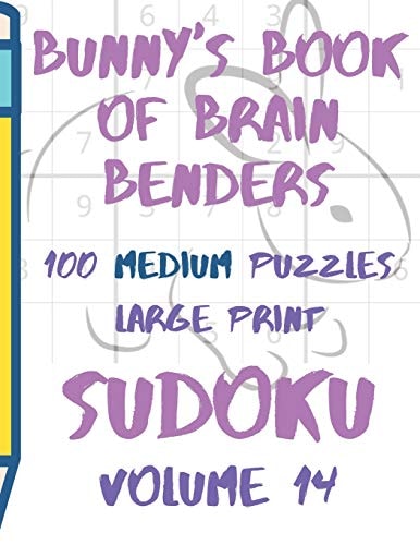 Bunnys Book of Brain Benders Volume 14 100 Medium Sudoku Puzzles Large Print (Cpll.0318)
