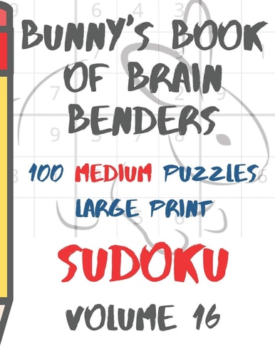 Bunnys Book of Brain Benders Volume 16 100 Medium Sudoku Puzzles Large Print (Cpll.0320)