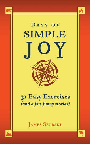 Days of Simple Joy 31 Easy Exercises (and a Few Funny Stories)