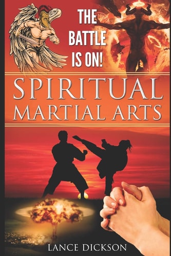The Battle Is On! Spiritual Martial Arts