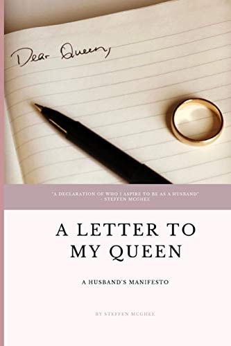 A Letter to My Queen A Husband's Manifesto