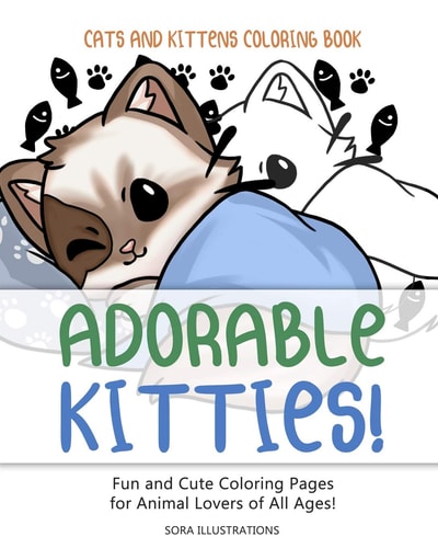 Cats and Kittens Coloring Book Adorable Kitties! Fun and Cute Coloring Pages for Animal Lovers of All Ages!