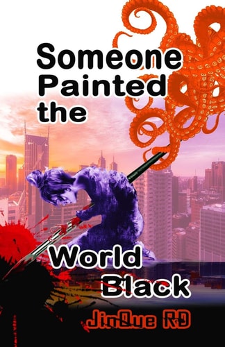 Someone Painted the World Black