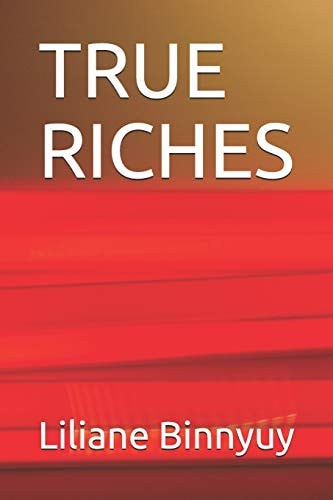True Riches Building the Kingdom of God
