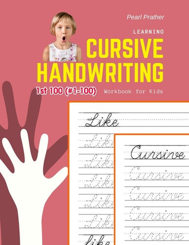 Learning Cursive Handwriting Workbook for Kids Practice and Review 1st 100 (#1-100) Fry Sight Words Book