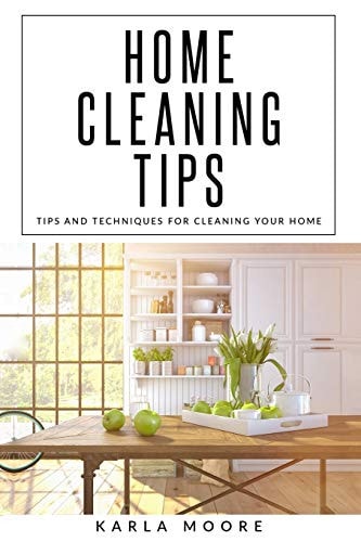 Home Cleaning Tips Tips and Techniques For Cleaning Your Home
