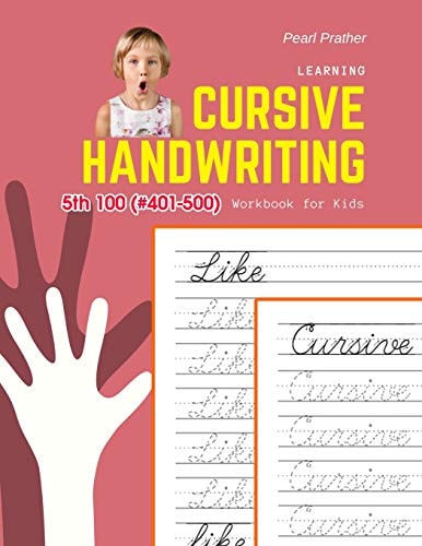 Learning Cursive Handwriting Workbook for Kids Practice and Review 5th 100 (#401-500) Fry Sight Words Book