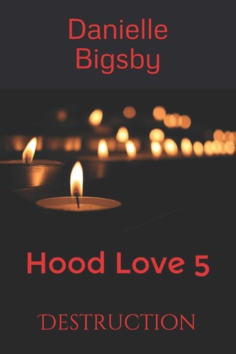 Hood Love 5 Destruction