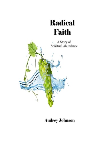 Radical Faith A Story of Spiritual Abundance
