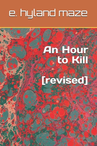 An Hour to Kill (revised)