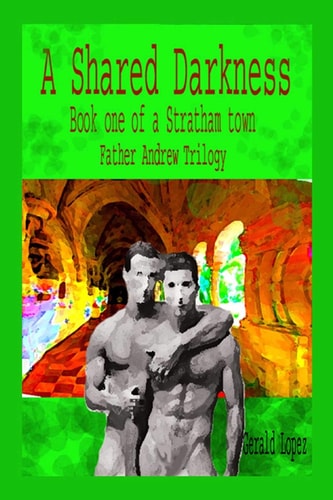 A Shared Darkness Book One of a Stratham Town Father Andrew Trilogy
