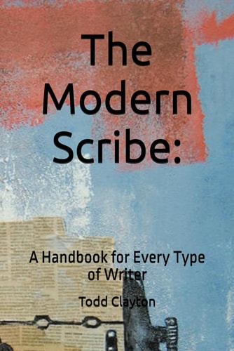 The Modern Scribe : A Handbook for Every Type of Writer