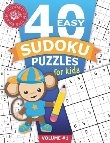 40 Easy Sudoku Puzzles for Kids Educational Brain Games for Children | Helps Build Logic, Deductive Thinking, and Reasoning Skills | Challenging 9x9 Grids One Per Page