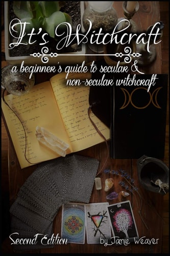 It's Witchcraft A Beginner's Guide to Secular and Non-Secular Witchcraft