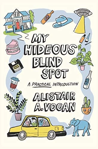 My Hideous Blind Spot A Practical Introduction