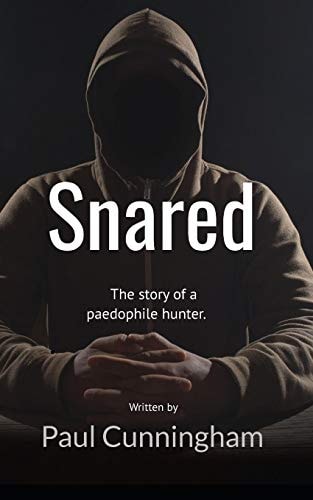 Snared The Story of a Paedophile Hunter
