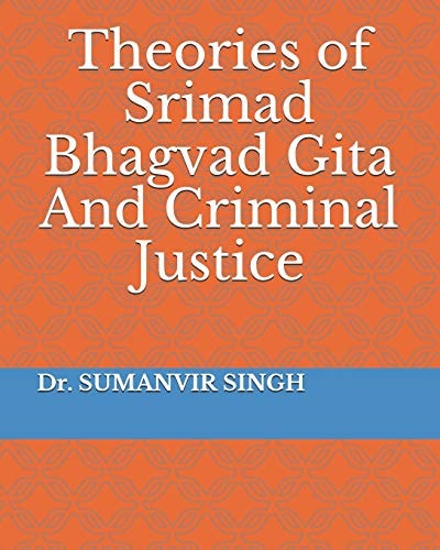 Theories of Srimad Bhagvad Gita And Criminal Justice