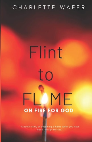 Flint to Flame On Fire for God