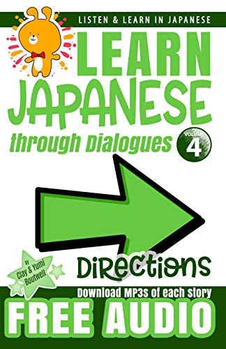 Learn Japanese Through Dialogues Directions: Listen & Learn in Japanese