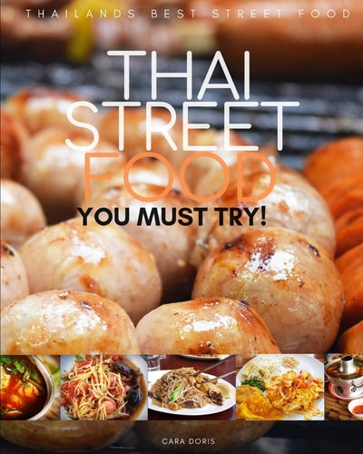 Thai Street Food Thailands Best Street Food YOU MUST TRY!