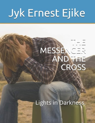The Messenger and the Cross Lights in Darkness.