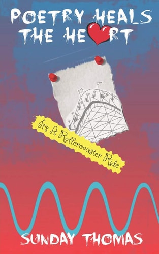 Poetry Heals The Heart It's A Rollercoaster Ride