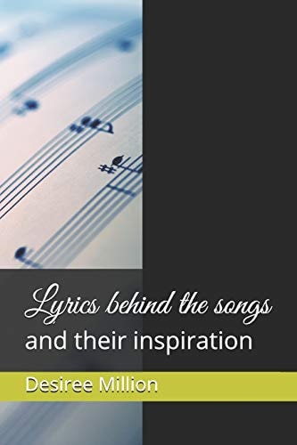 Lyrics Behind the Songs And Their Inspiration