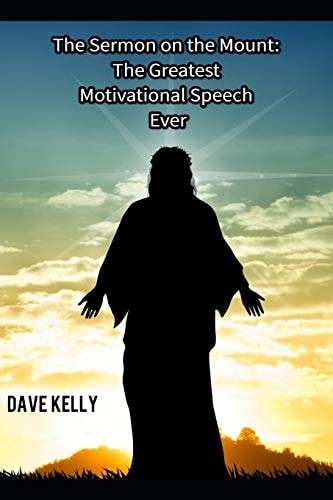 The Sermon on the Mount The Greatest Motivational Speech Ever!